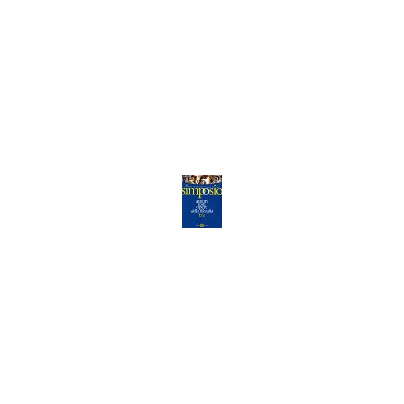 simposio-3-autori-testi-opere-della-filosofia-vol-3 simposio-3-autori-testi-opere-della-filosofia-vol-3