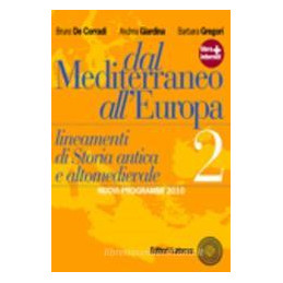 dal-mediterraneo-alleuropa---nuovi-programmi-2010---vol-ii-lineamenti-di-storia-antica-e-altomedie