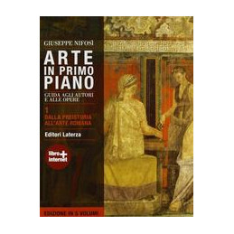 arte-in-primo-piano---1-dalla-preistoria-allarte-romana-edizione-cinque-vol-guida-agli-autori-e-al