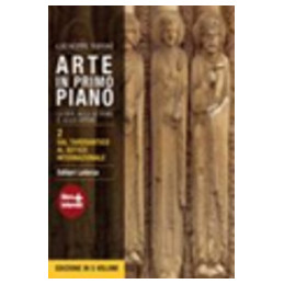 arte-in-primo-piano---2-dal-tardoantico-al-gotico-internazionale-ed-cinque-guida-agli-autori-e-all