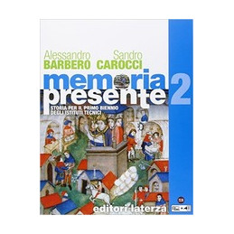 memoria-presente-per-le-scuole-superiori-vol-2-storia-per-il-primo-biennio-degli-istituti-tecnic