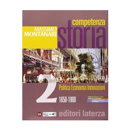 competenza-storia-per-le-scuole-superiori-vol-2-16501900-politica-economia-innovazioni