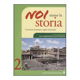 noi-siamo-la-storia-2-ed-verde-nuova-periodizzazione-dal-cinquecento-allottocento-vol-2