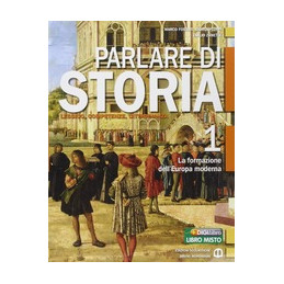 parlare-di-storia-1-la-formazione-delleuropa-moderna-vol-1