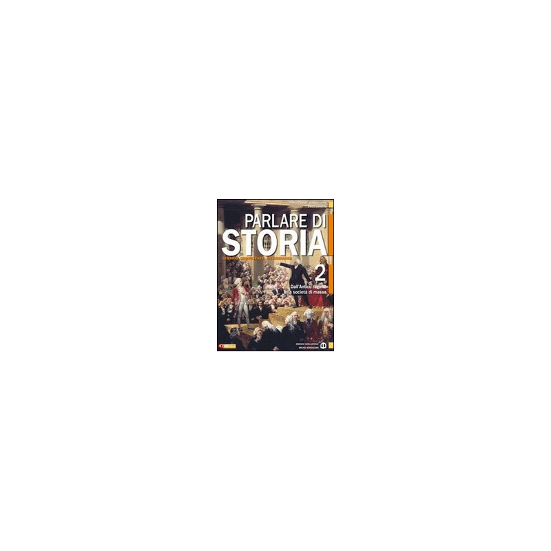 parlare-di-storia-2-dallantico-regime-alla-societa-di-massa-vol-2 parlare-di-storia-2-dallantico-regime-alla-societa-di-massa-vol-2