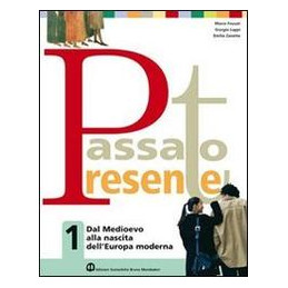 passato-presente-1-dal-medioevo-alla-nascita-delleuropa-moderna-vol-1