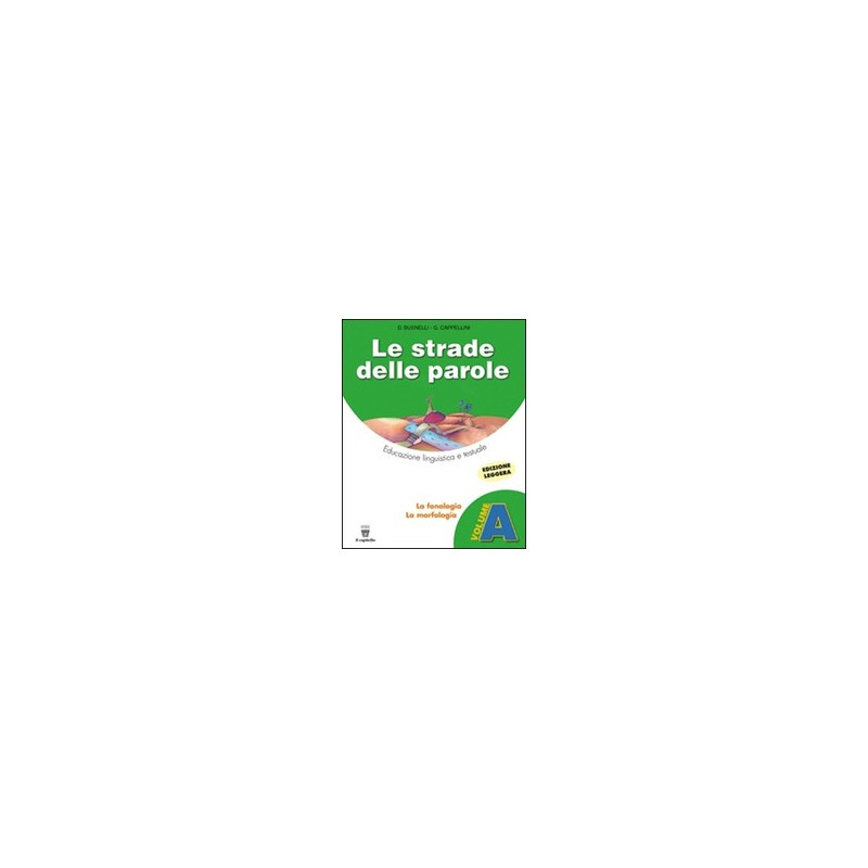 strade-delle-parole-le-a--b--c--cd---libro-misto-educazione-linguistica-e-testuale-per-la-scuol strade-delle-parole-le-a--b--c--cd---libro-misto-educazione-linguistica-e-testuale-per-la-scuol