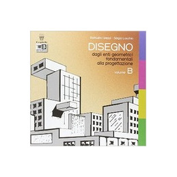 disegno-volume-b--dvd-libro-digitale-dagli-enti-geometrici-fondamentali-alla-progettazione-vol-2