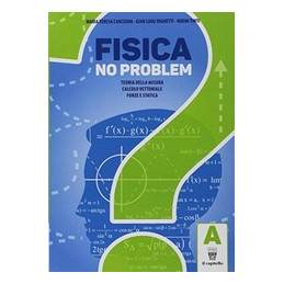 fisica-no-problem-a-teoria-della-misura-calcolo-vettoriale-forze-e-statica-vol-1