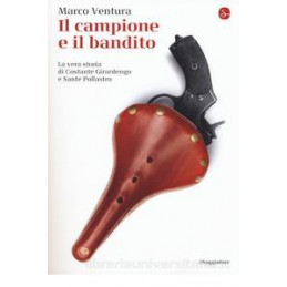 campione-e-il-bandito-la-vera-storia-di-costante-girardengo-e-sante-pollastro-il