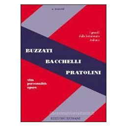 buzzati-bacchelli-pratolini