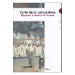 larte-della-persuasione-eloquenza-e-retorica-in-cicerone-vol-u