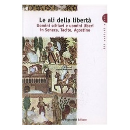 ali-della-liberta-le-uomini-schiavi-uomini-liberi-in-seneca-tacito-a-vol-u