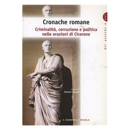 cronache-romane-criminalita-corruzione-e-politica-nelle-orazioni-di-cicerone-vol-u