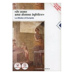 io-sono-una-donna-infelice---la-medea-di-euripide-volume-unico-vol-u