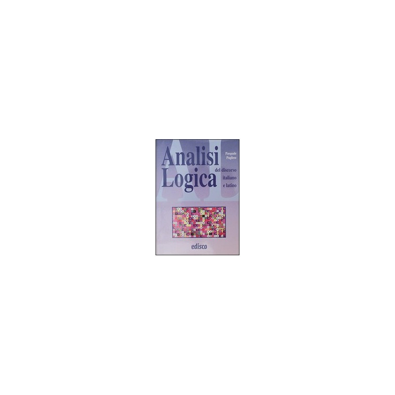 analisi-logica-del-discorso-italiano-e-latino-vol-u analisi-logica-del-discorso-italiano-e-latino-vol-u