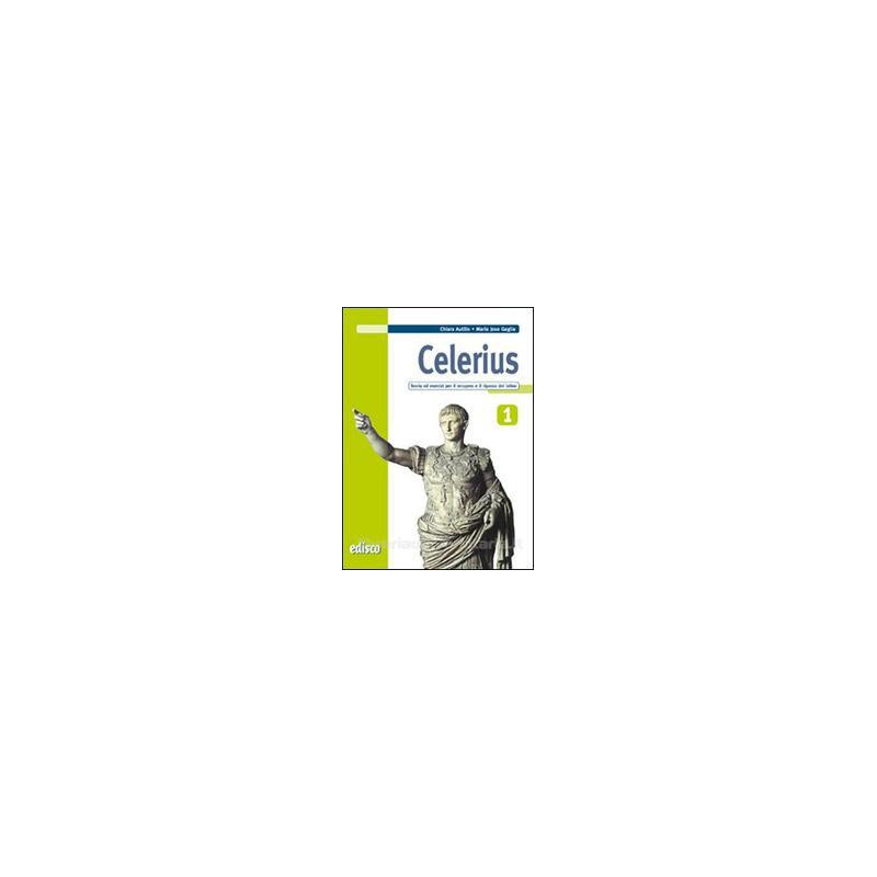 celerius-1-vol-1-teoria-ed-esercizi-per-il-recupero-e-il-ripasso-del-latino-vol-1 celerius-1-vol-1-teoria-ed-esercizi-per-il-recupero-e-il-ripasso-del-latino-vol-1