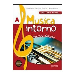 musica-intorno---edizione-mista-tomo-a---percorsi-dascolto-vol-u