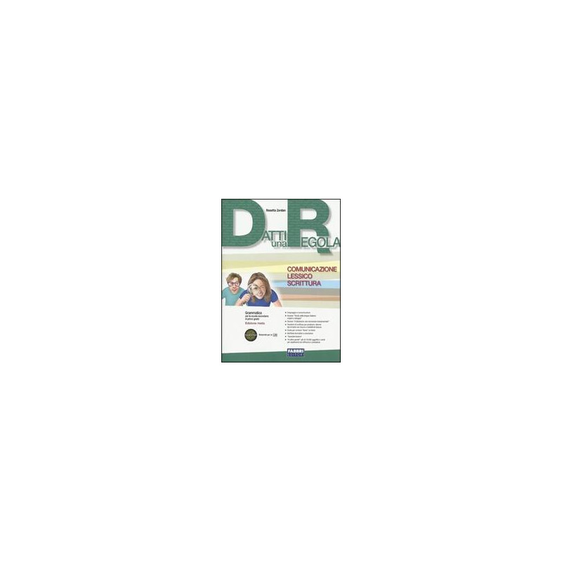 datti-una-regola---edizione-mista-comunicazione-lessico-scrittura--espansione-eb-vol-u datti-una-regola---edizione-mista-comunicazione-lessico-scrittura--espansione-eb-vol-u