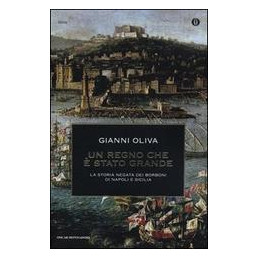 un-regno-che--stato-grande-la-storia-negata-dei-borboni-di-napoli-e-sicilia