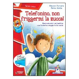 telefonino-non-friggermi-la-zucca