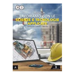 lavoriamo-con-le-scienze-e-tecnologie-applicate--2-ed-settore-tecnologico-indirizzo-costruzioni-a