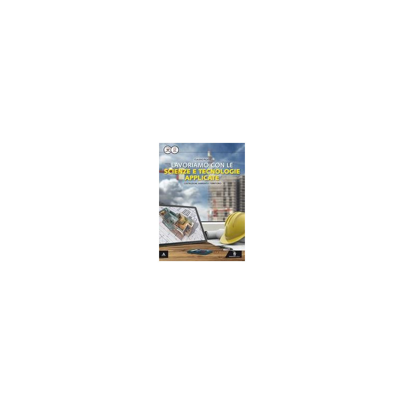 lavoriamo-con-le-scienze-e-tecnologie-applicate--2-ed-settore-tecnologico-indirizzo-costruzioni-a lavoriamo-con-le-scienze-e-tecnologie-applicate--2-ed-settore-tecnologico-indirizzo-costruzioni-a