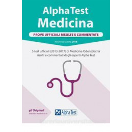 alpha-test-medicina-prove-ufficiali-risolte-e-commentate-le-prove-desame-dal-2013-al-2017