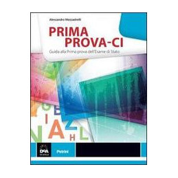 prima-prova-ci-per-la-maturit-guida-alla-prima-prova-dellesame-di-stato-vol-u