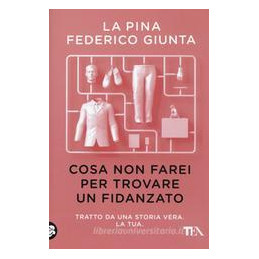 cosa-non-farei-per-trovare-un-fidanzato-tratto-da-una-storia-vera-la-tua