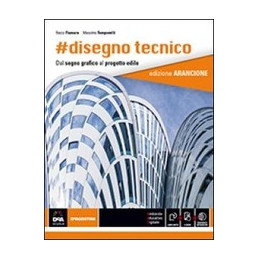 disegno-tecnico-edizione-arancione--ebook-istituti-tecnici-tecnologici-vol-u