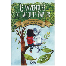 avventure-di-jacques-papier-storia-vera-di-un-amico-immaginario-le