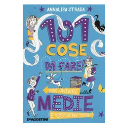 101-cose-da-fare-per-andare-alle-medie-e-uscirne-vivi