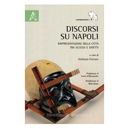 discorsi-su-napoli-rappresentazione-della-citt-tra-eccessi-e-difetti