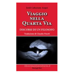 viaggio-nella-quarta-via-discorsi-di-un-filosofo