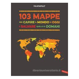 101-mappe-che-spiegano-il-mondo-di-oggi-e-di-domani