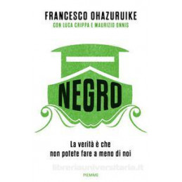 negro-la-verit--che-non-potete-fare-a-meno-di-noi