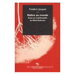 natre-au-monde-essai-sur-la-philosophie-de-mikel-dufrenne