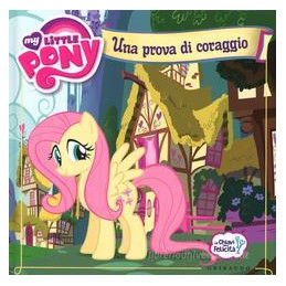 prova-di-coraggio-my-little-pony-ediz-illustrata-una