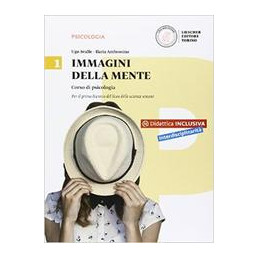 immagini-della-mente-vol1-corso-di-psicologia-per-il-liceo-delle-scienze-umane-primo-biennio-vol-1