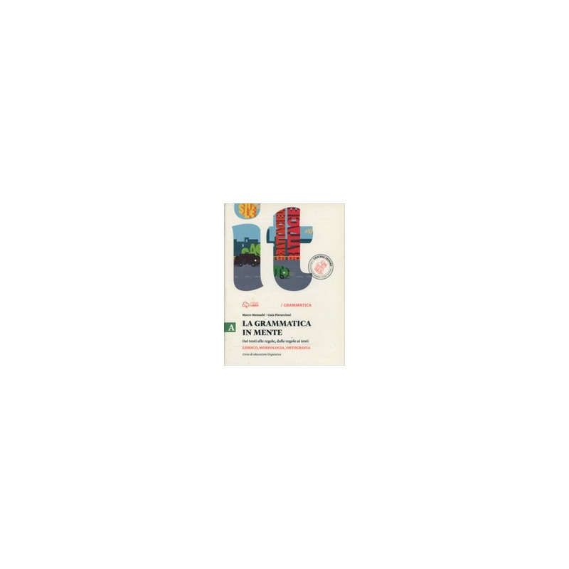 grammatica-in-mente-la-ab-a-lessico-morfologia-ortografia--b-competenza-comunicativa-e-testu grammatica-in-mente-la-ab-a-lessico-morfologia-ortografia--b-competenza-comunicativa-e-testu