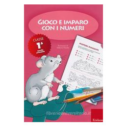 gioco-e-imparo-con-i-numeri-quaderno-per-la-classe-prima