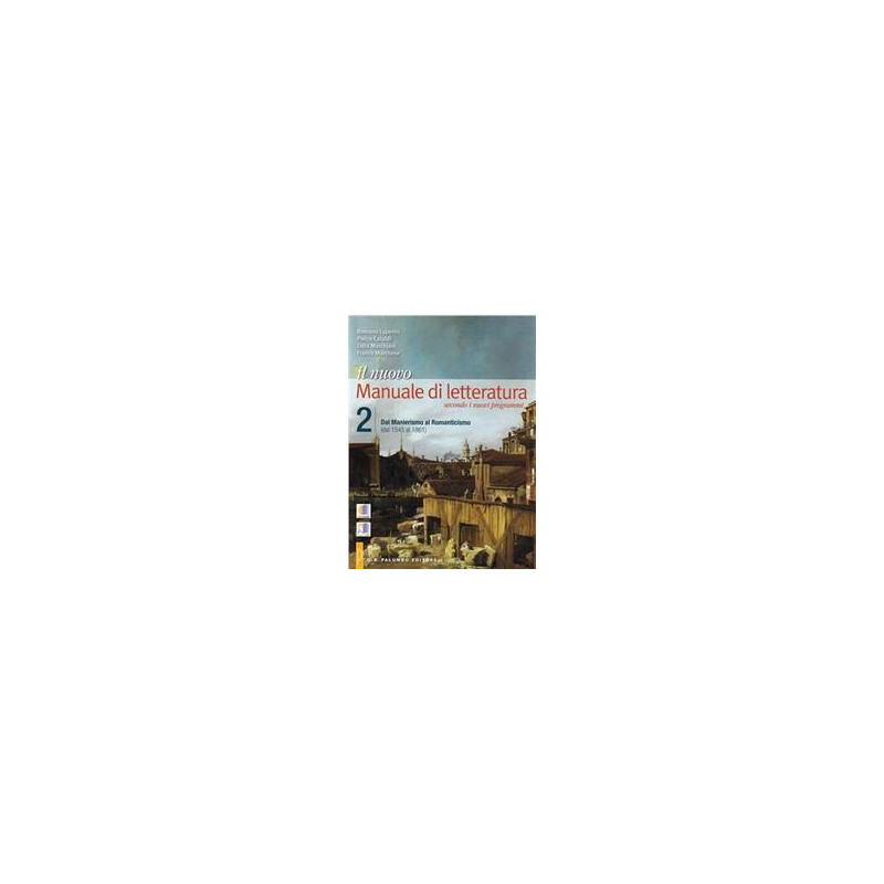 il-nuovo-manuale-di-letteratura-vol-2--manierismo-romanticismo il-nuovo-manuale-di-letteratura-vol-2--manierismo-romanticismo