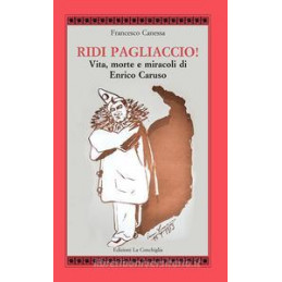 ridi-pagliaccio-vita-morte-e-miracoli-di-enrico-caruso