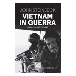 vietnam-in-guerra-dispacci-dal-fronte