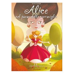 alice-nel-paese-delle-meraviglie-mille-e-1-fiaba-ediz-illustrata