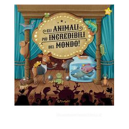 animali-pi-incredibili-del-mondo-libri-sorprendenti-gli