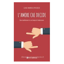 amore-che-decide-due-meditazioni-in-un-tempo-di-indecisioni-l