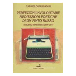 perfezioni-involontarie-meditazioni-poetiche-di-un-finto-russo-eugenij-stasnirov-20092017