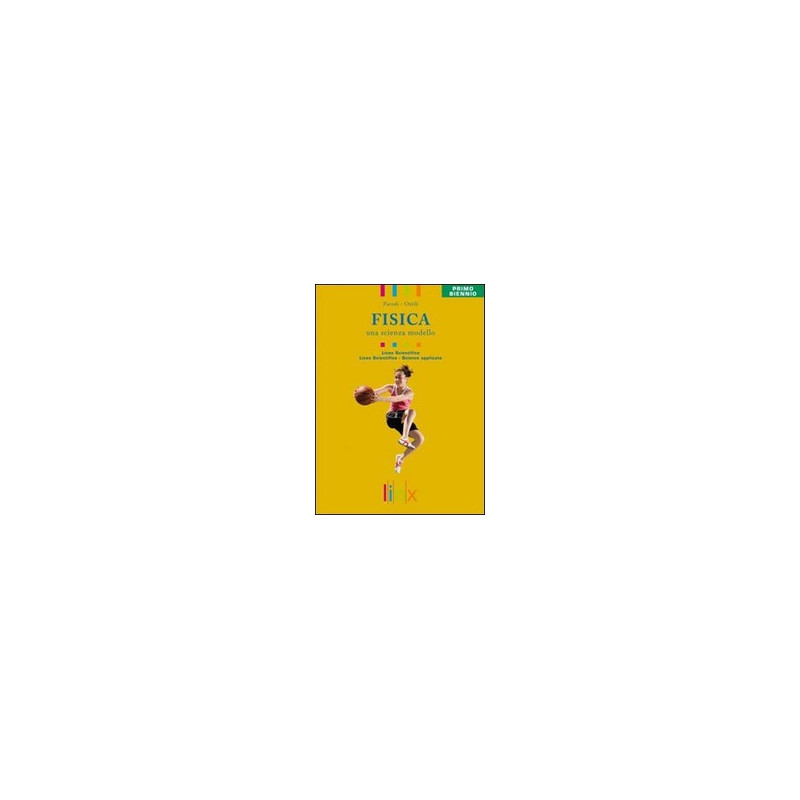 fisica-una-scienza-modello-volume-unico-primo-biennio-ls-con-dvd-rom--vol-u fisica-una-scienza-modello-volume-unico-primo-biennio-ls-con-dvd-rom--vol-u